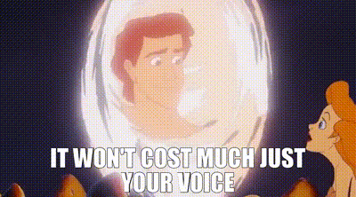 Little Mermaid GIF that reads, "It won't cost much just your voice." 